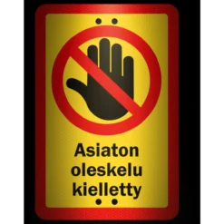 Alumiinikyltti Sekure 20 x 30 cm Asiaton oleskelu kielletty