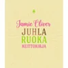 Keittokirja Jamie Oliver - Juhlaruoka
