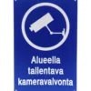 Kyltti "Alueella tallentava kameravalvonta"