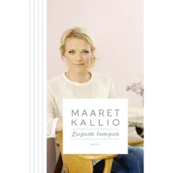 Maaret Kallio: Lujasti lempeä