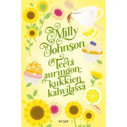 Milly Johnson: Teetä auringonkukkien kahvilassa