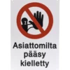 Opaste asiattomilta pääsy kielletty 20 x 30 cm
