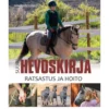 Suuri hevoskirja - Ratsastus ja hoito